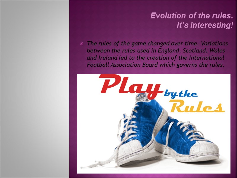 Evolution of the rules. It’s interesting! The rules of the game changed over Evolution of the rules. It’s interesting! The rules of the game changed over